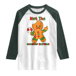 Not The Gumdrop Buttows Raglan Shirt Funny Christmas Gingerbread Man Meme TS14 White Dark Forest Green Print Your Wear
