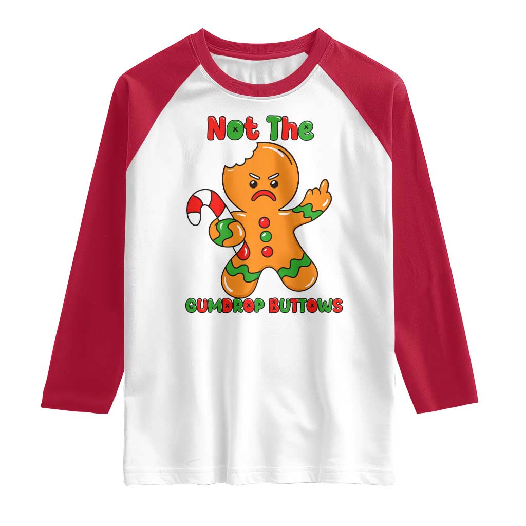 Not The Gumdrop Buttows Raglan Shirt Funny Christmas Gingerbread Man Meme TS14 White Red Print Your Wear