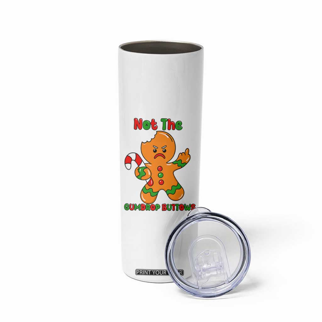 Not The Gumdrop Buttows Skinny Tumbler Funny Christmas Gingerbread Man Meme TS14 Print Your Wear