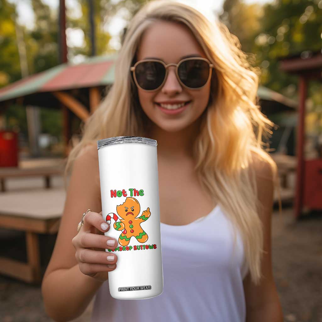 Not The Gumdrop Buttows Skinny Tumbler Funny Christmas Gingerbread Man Meme TS14 Print Your Wear