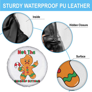 Not The Gumdrop Buttows Spare Tire Cover Funny Christmas Gingerbread Man Meme TS14 Print Your Wear