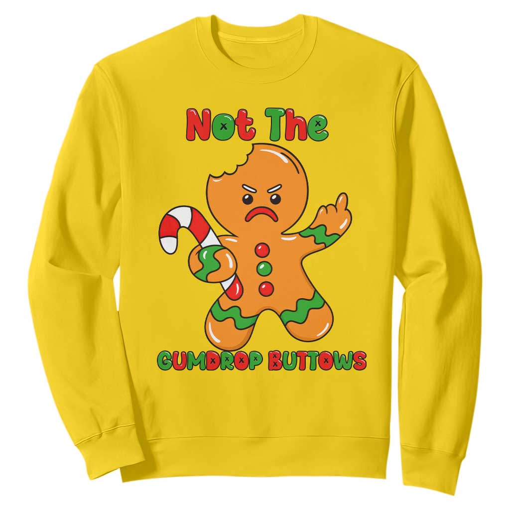 Not The Gumdrop Buttows Sweatshirt Funny Christmas Gingerbread Man Meme TS14 Daisy Print Your Wear