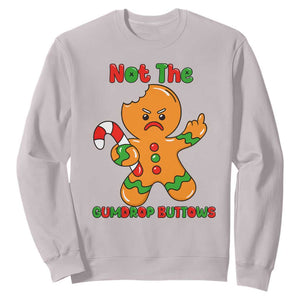 Not The Gumdrop Buttows Sweatshirt Funny Christmas Gingerbread Man Meme TS14 Ice Gray Print Your Wear