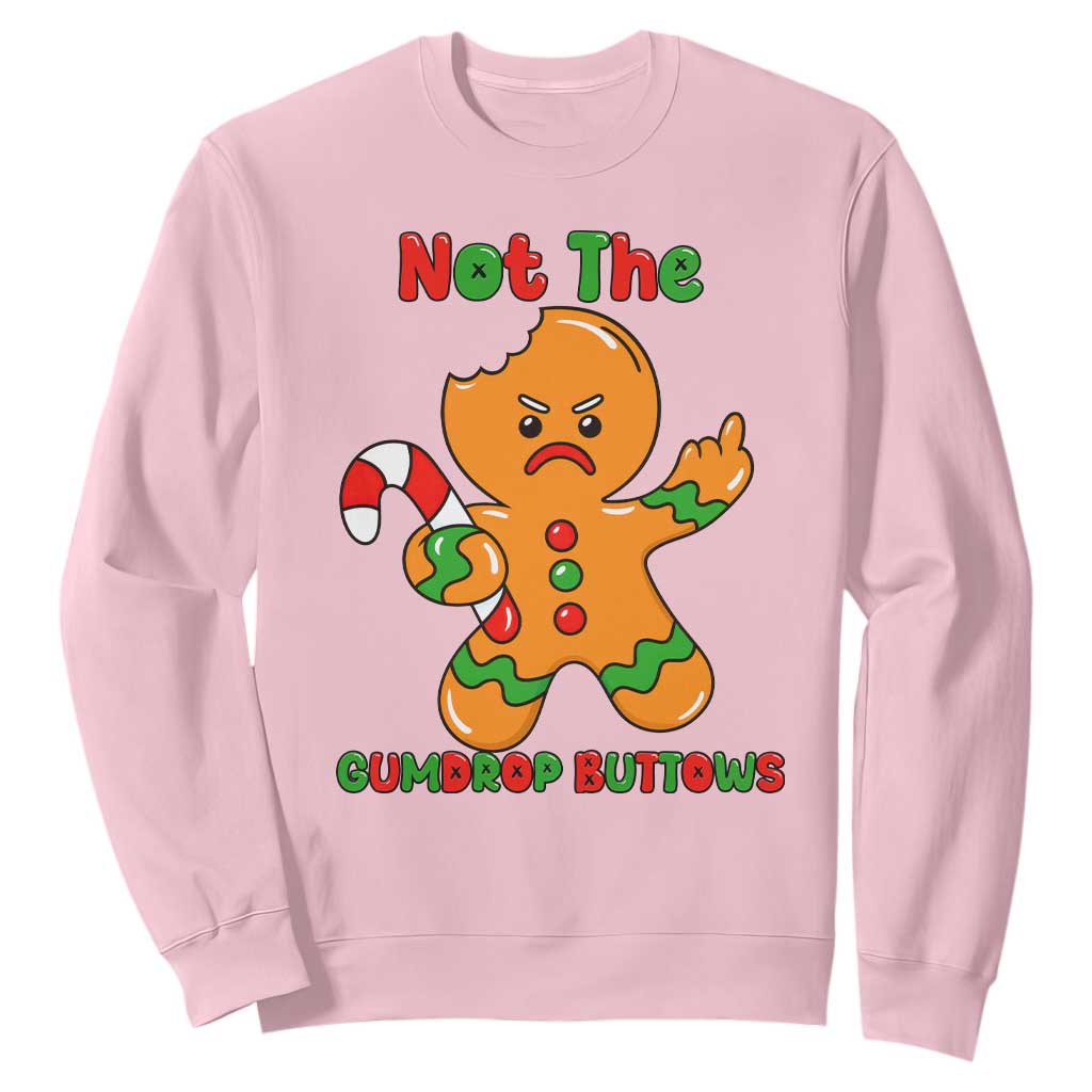 Not The Gumdrop Buttows Sweatshirt Funny Christmas Gingerbread Man Meme TS14 Light Pink Print Your Wear