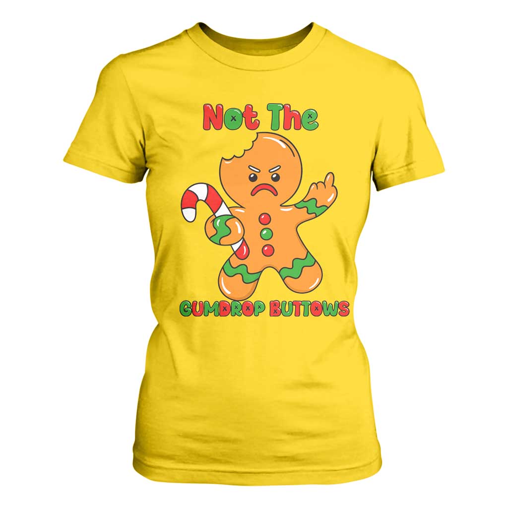 Not The Gumdrop Buttows T Shirt For Women Funny Christmas Gingerbread Man Meme TS14 Daisy Print Your Wear