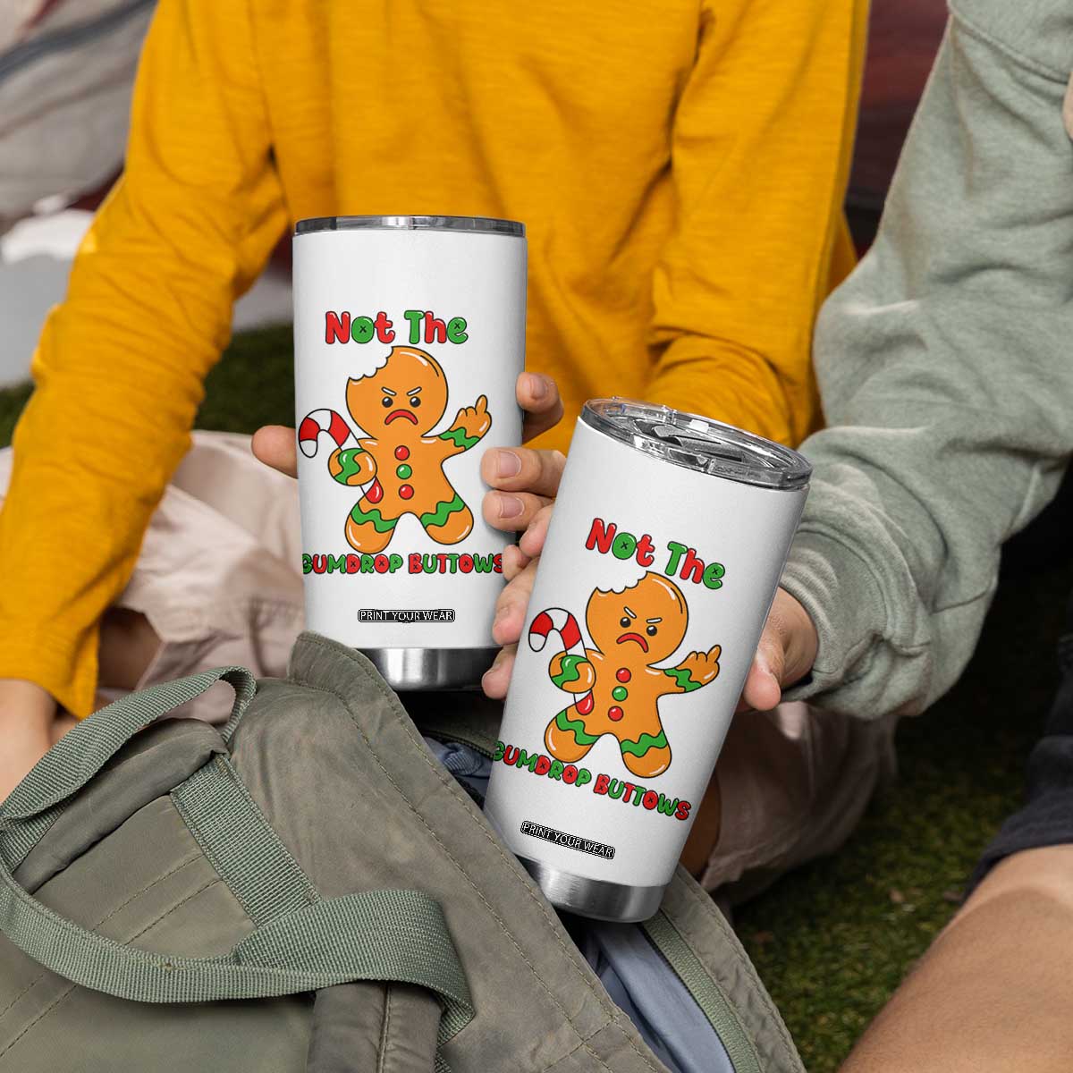 Not The Gumdrop Buttows Tumbler Cup Funny Christmas Gingerbread Man Meme TS14 Print Your Wear