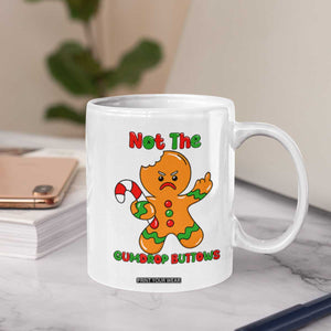 Not The Gumdrop Buttows Coffee Mug Funny Christmas Gingerbread Man Meme TS14 Print Your Wear