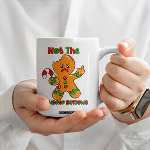 Not The Gumdrop Buttows Coffee Mug Funny Christmas Gingerbread Man Meme TS14 Print Your Wear