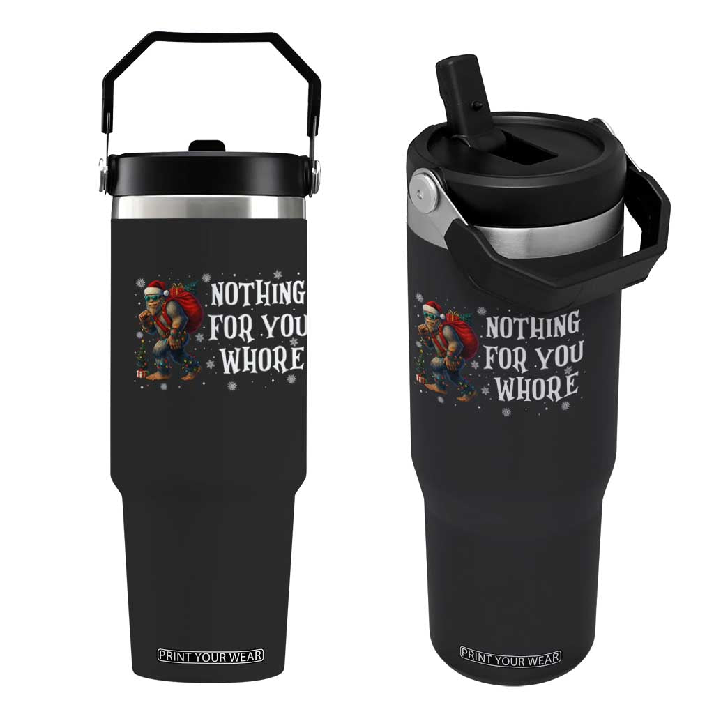 Funny Bigfoot Santa Christmas Flip Straw Tumbler Nothing For You Whore Merry Squatchmas TS14 One Size: 30 oz Black Print Your Wear