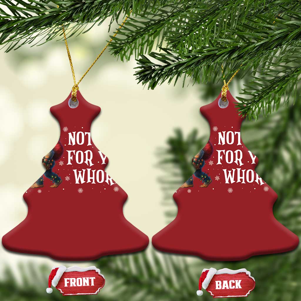 Funny Bigfoot Santa Xmas Christmas Ornament Nothing For You Whore Merry Squatchmas TS14 Christmas Tree Red Print Your Wear