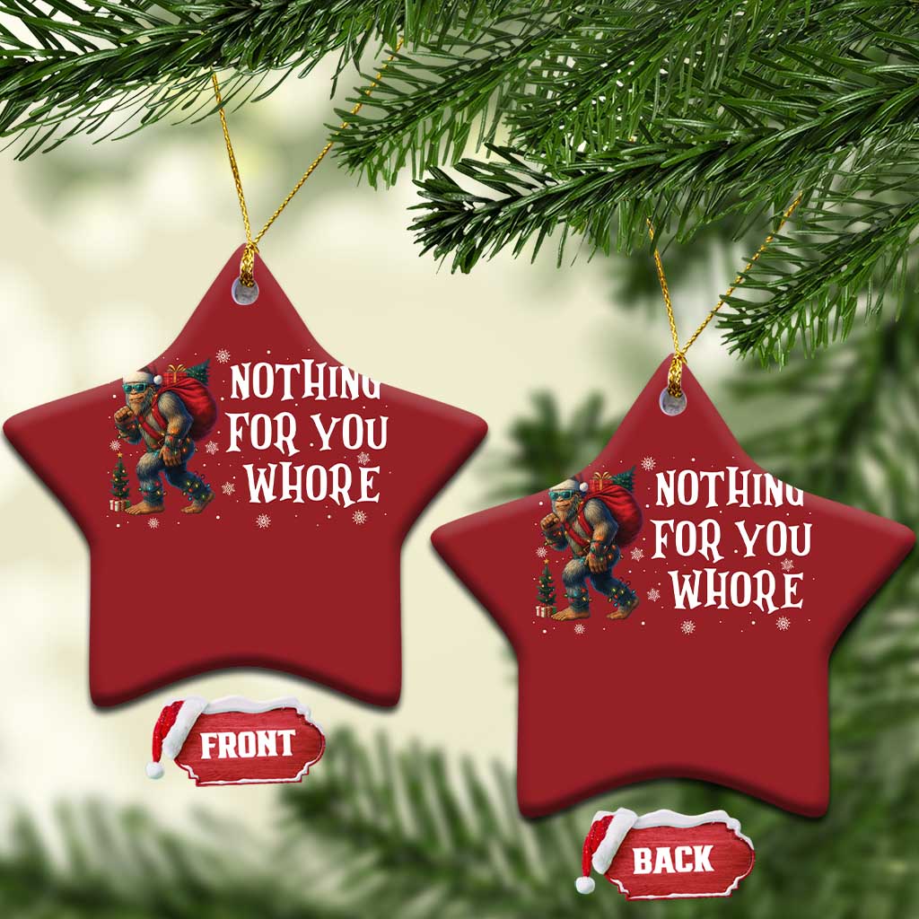 Funny Bigfoot Santa Xmas Christmas Ornament Nothing For You Whore Merry Squatchmas TS14 Star Red Print Your Wear