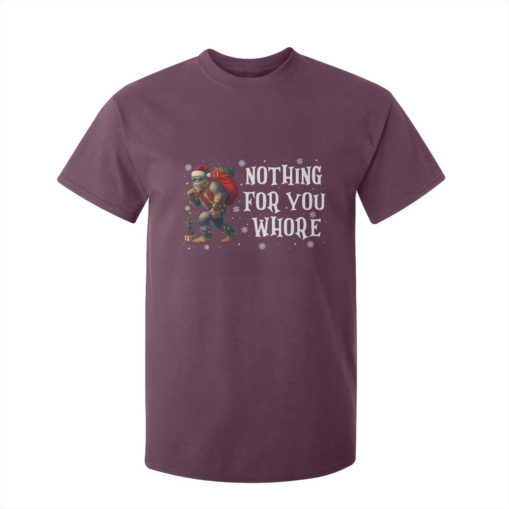 Funny Bigfoot Santa Christmas T Shirt For Kid Nothing For You Whore Merry Squatchmas TS14 Maroon Print Your Wear