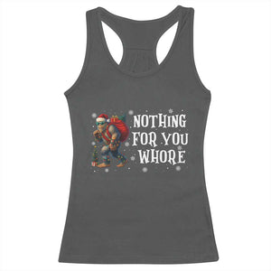 Funny Bigfoot Santa Christmas Racerback Tank Top Nothing For You Whore Merry Squatchmas TS14 Dark Heather Print Your Wear