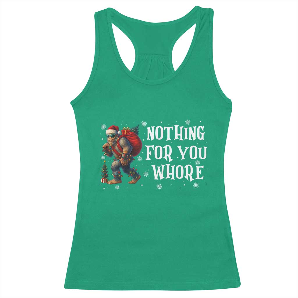 Funny Bigfoot Santa Christmas Racerback Tank Top Nothing For You Whore Merry Squatchmas TS14 Irish Green Print Your Wear