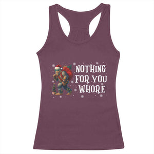 Funny Bigfoot Santa Christmas Racerback Tank Top Nothing For You Whore Merry Squatchmas TS14 Maroon Print Your Wear
