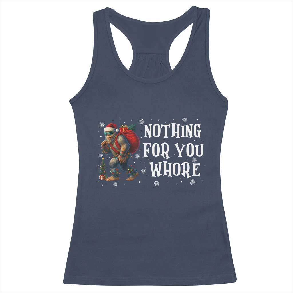 Funny Bigfoot Santa Christmas Racerback Tank Top Nothing For You Whore Merry Squatchmas TS14 Navy Print Your Wear