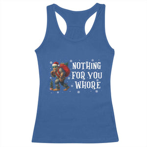 Funny Bigfoot Santa Christmas Racerback Tank Top Nothing For You Whore Merry Squatchmas TS14 Royal Blue Print Your Wear