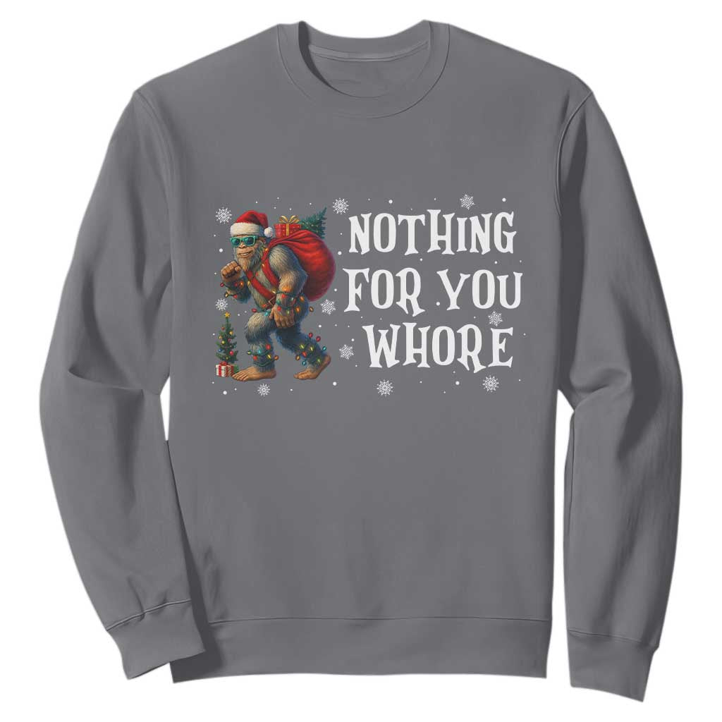 Funny Bigfoot Santa Christmas Sweatshirt Nothing For You Whore Merry Squatchmas TS14 Charcoal Print Your Wear