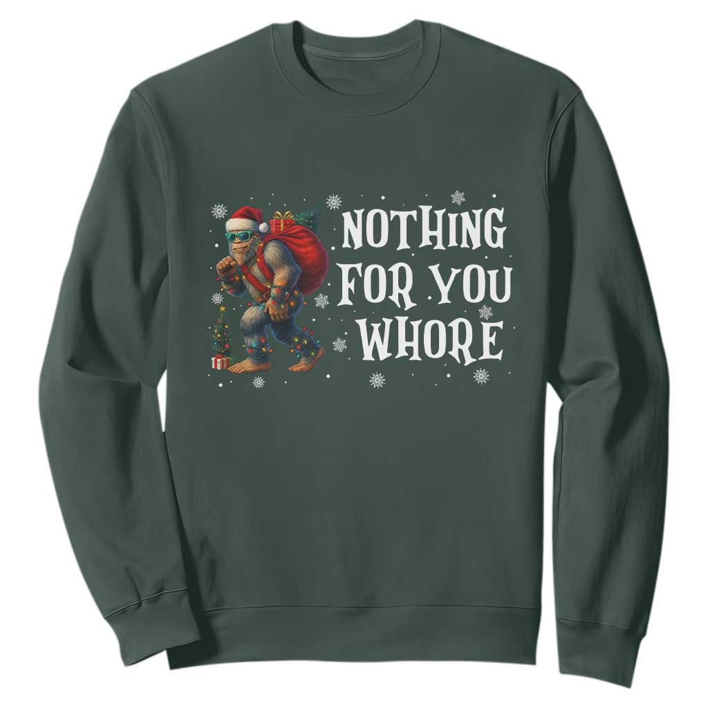 Funny Bigfoot Santa Christmas Sweatshirt Nothing For You Whore Merry Squatchmas TS14 Dark Forest Green Print Your Wear