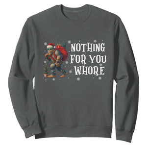 Funny Bigfoot Santa Christmas Sweatshirt Nothing For You Whore Merry Squatchmas TS14 Dark Heather Print Your Wear