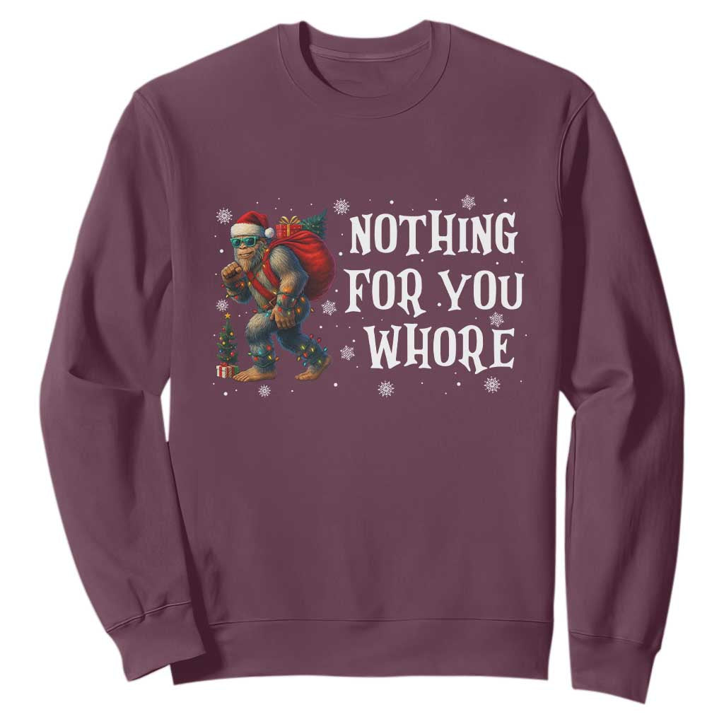 Funny Bigfoot Santa Christmas Sweatshirt Nothing For You Whore Merry Squatchmas TS14 Maroon Print Your Wear