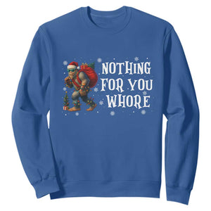 Funny Bigfoot Santa Christmas Sweatshirt Nothing For You Whore Merry Squatchmas TS14 Royal Blue Print Your Wear