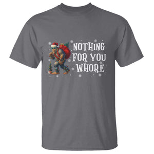 Funny Bigfoot Santa Christmas T Shirt Nothing For You Whore Merry Squatchmas TS14 Charcoal Print Your Wear