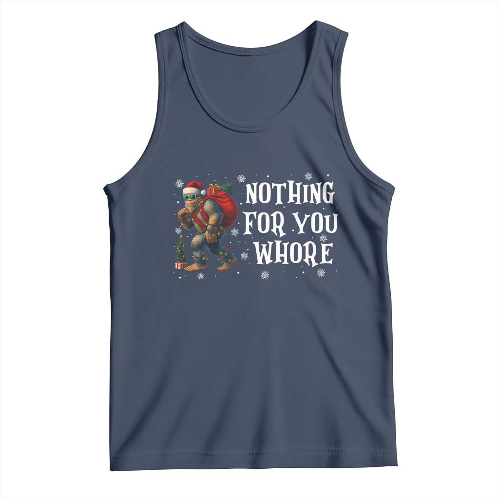 Funny Bigfoot Santa Christmas Tank Top Nothing For You Whore Merry Squatchmas TS14 Navy Print Your Wear
