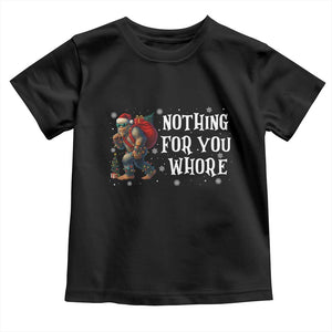 Funny Bigfoot Santa Christmas Toddler T Shirt Nothing For You Whore Merry Squatchmas TS14 Black Print Your Wear