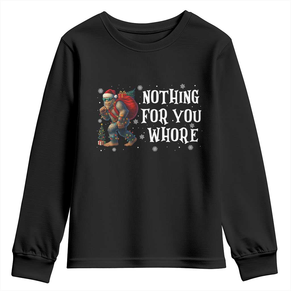 Funny Bigfoot Santa Christmas Youth Sweatshirt Nothing For You Whore Merry Squatchmas TS14 Black Print Your Wear