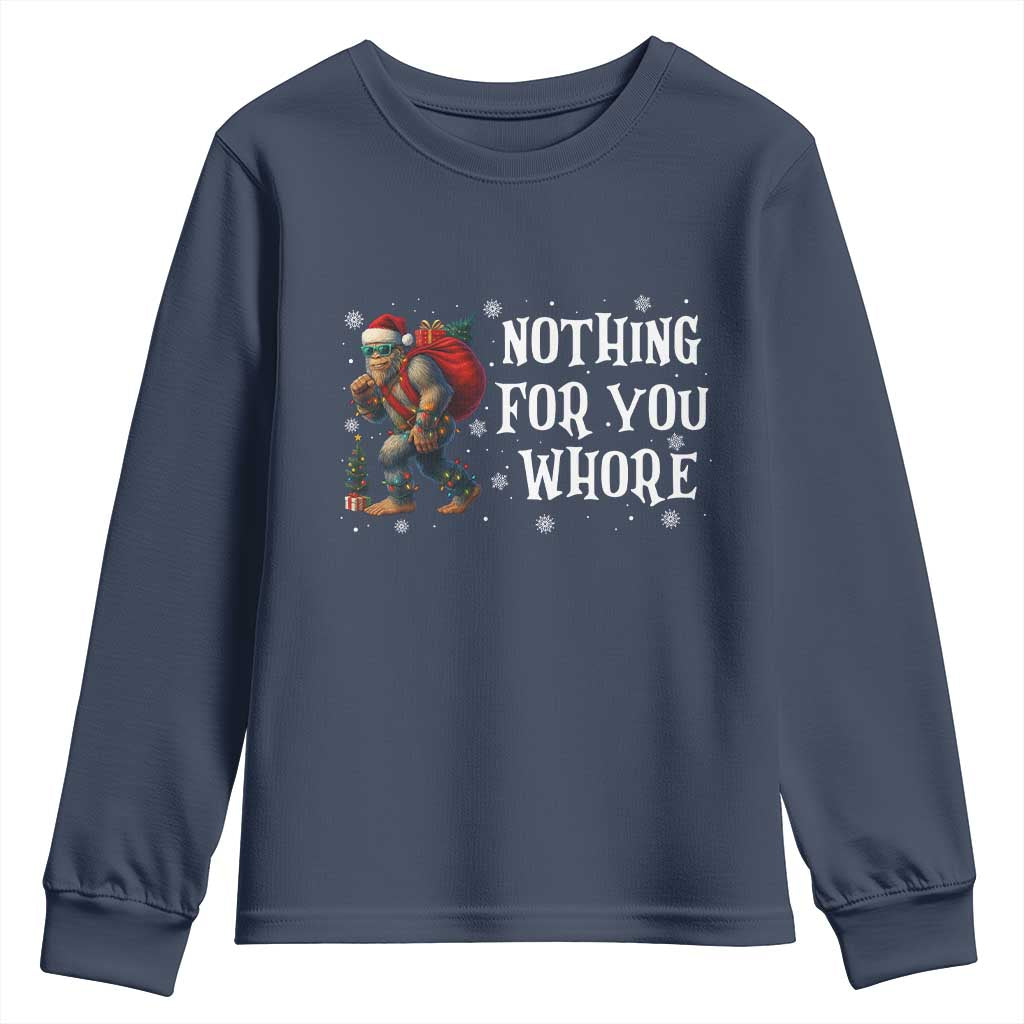 Funny Bigfoot Santa Christmas Youth Sweatshirt Nothing For You Whore Merry Squatchmas TS14 Navy Print Your Wear