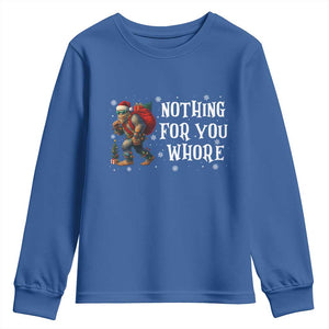 Funny Bigfoot Santa Christmas Youth Sweatshirt Nothing For You Whore Merry Squatchmas TS14 Royal Blue Print Your Wear