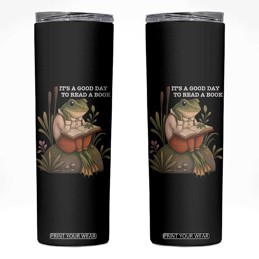 Cute Frog Reading Skinny Tumbler It Is A Good Day To Read A Book TS14 Black Print Your Wear