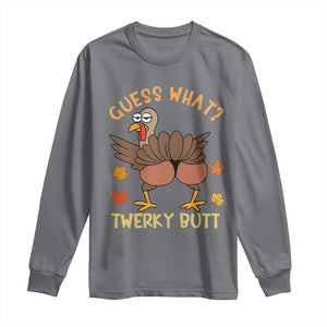 Funny Turkey Thanksgiving Long Sleeve Shirt Guess What Twerky Butt TS14 Charcoal Print Your Wear