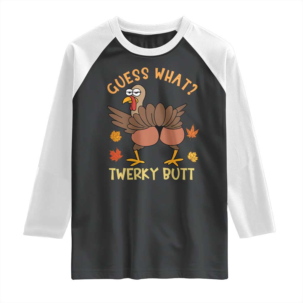 Funny Turkey Thanksgiving Raglan Shirt Guess What Twerky Butt TS14 Black White Print Your Wear