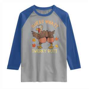 Funny Turkey Thanksgiving Raglan Shirt Guess What Twerky Butt TS14 Sport Gray Royal Print Your Wear