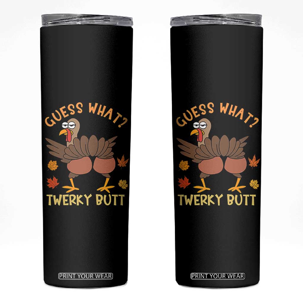 Funny Turkey Thanksgiving Skinny Tumbler Guess What Twerky Butt TS14 Black Print Your Wear