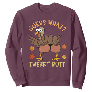 Funny Turkey Thanksgiving Sweatshirt Guess What Twerky Butt TS14 Maroon Print Your Wear