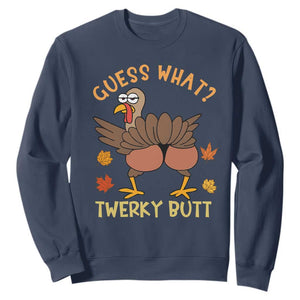 Funny Turkey Thanksgiving Sweatshirt Guess What Twerky Butt TS14 Navy Print Your Wear