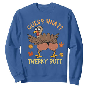 Funny Turkey Thanksgiving Sweatshirt Guess What Twerky Butt TS14 Royal Blue Print Your Wear
