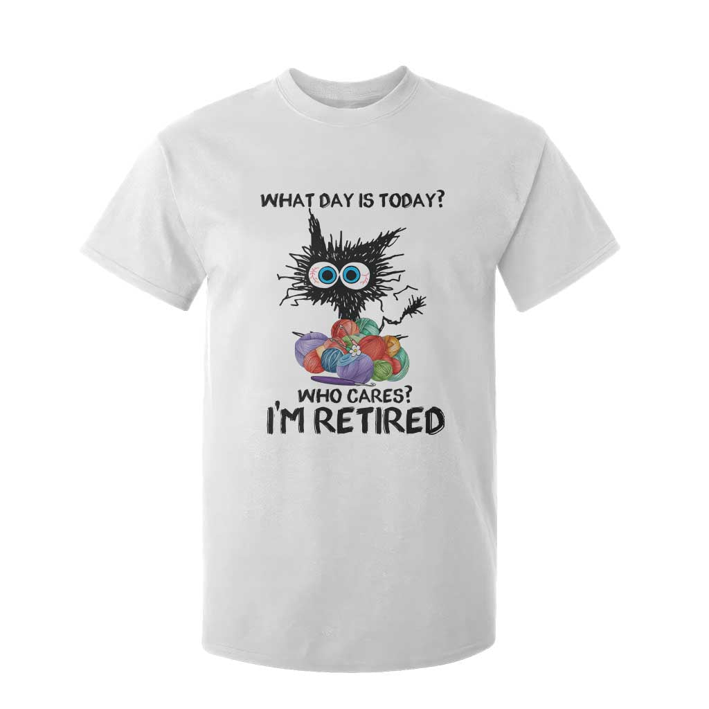 Funny Retired Cat Crochet T Shirt For Kid What Day Is Today Who Cares I Am Retired TS14 White Print Your Wear