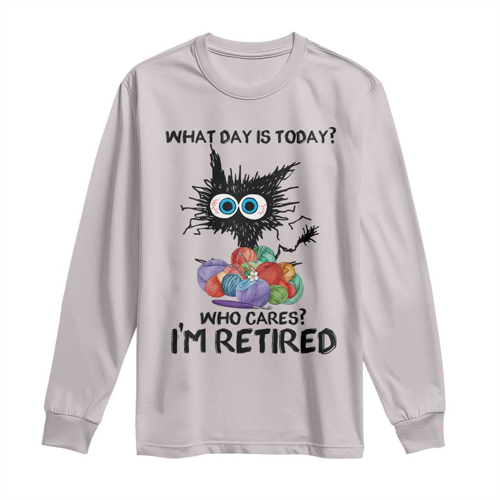 Funny Retired Cat Crochet Long Sleeve Shirt What Day Is Today Who Cares I Am Retired TS14 Ice Gray Print Your Wear
