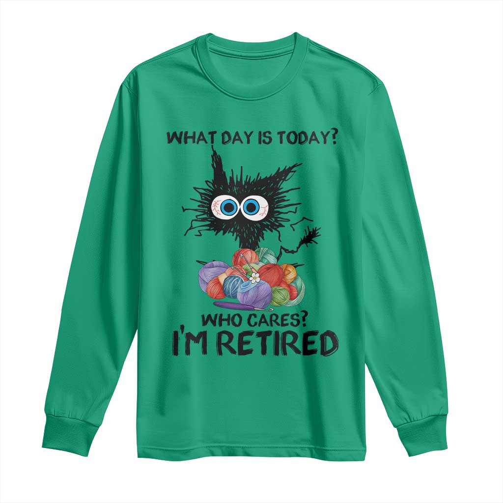 Funny Retired Cat Crochet Long Sleeve Shirt What Day Is Today Who Cares I Am Retired TS14 Irish Green Print Your Wear