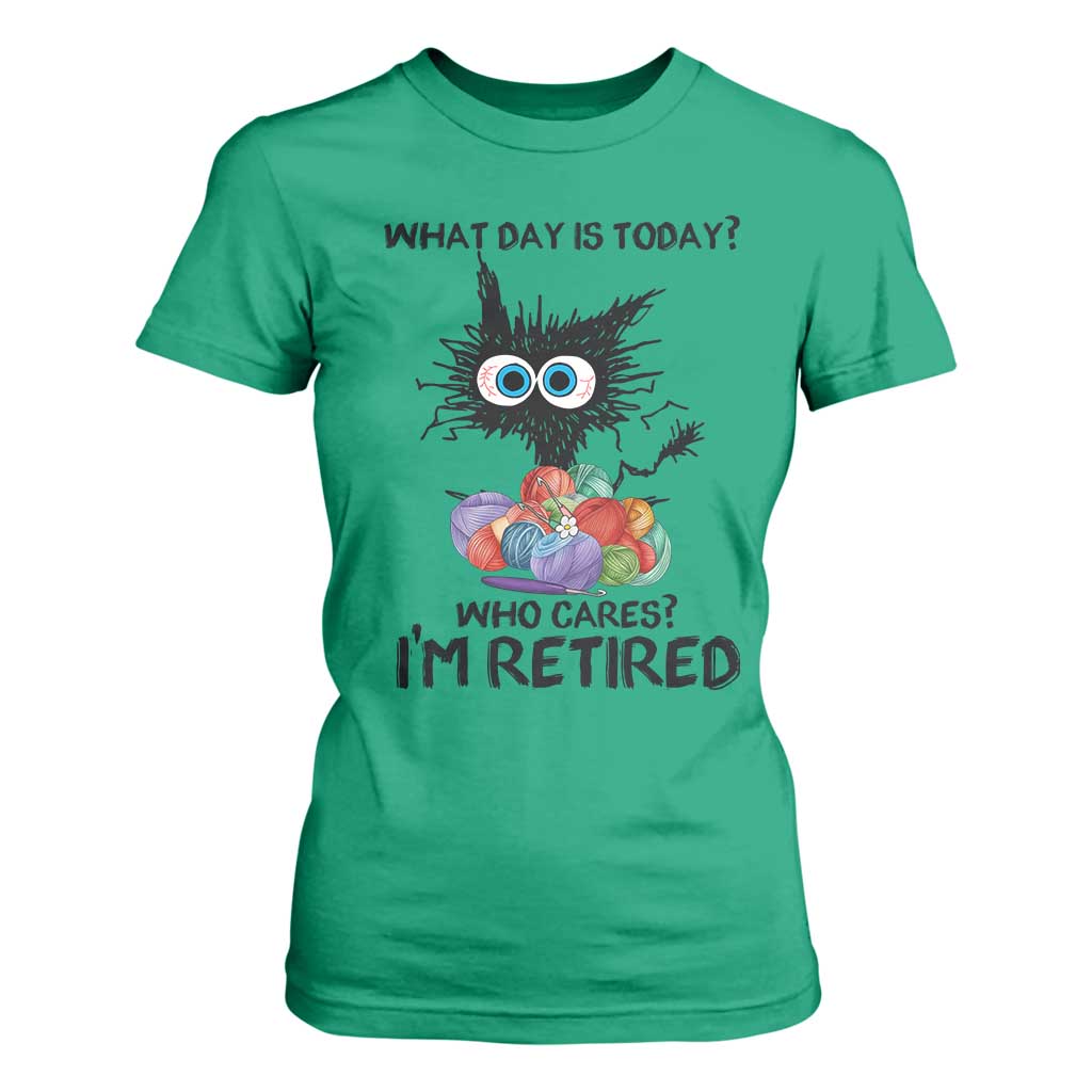 Funny Retired Cat Crochet T Shirt For Women What Day Is Today Who Cares I Am Retired TS14 Irish Green Print Your Wear