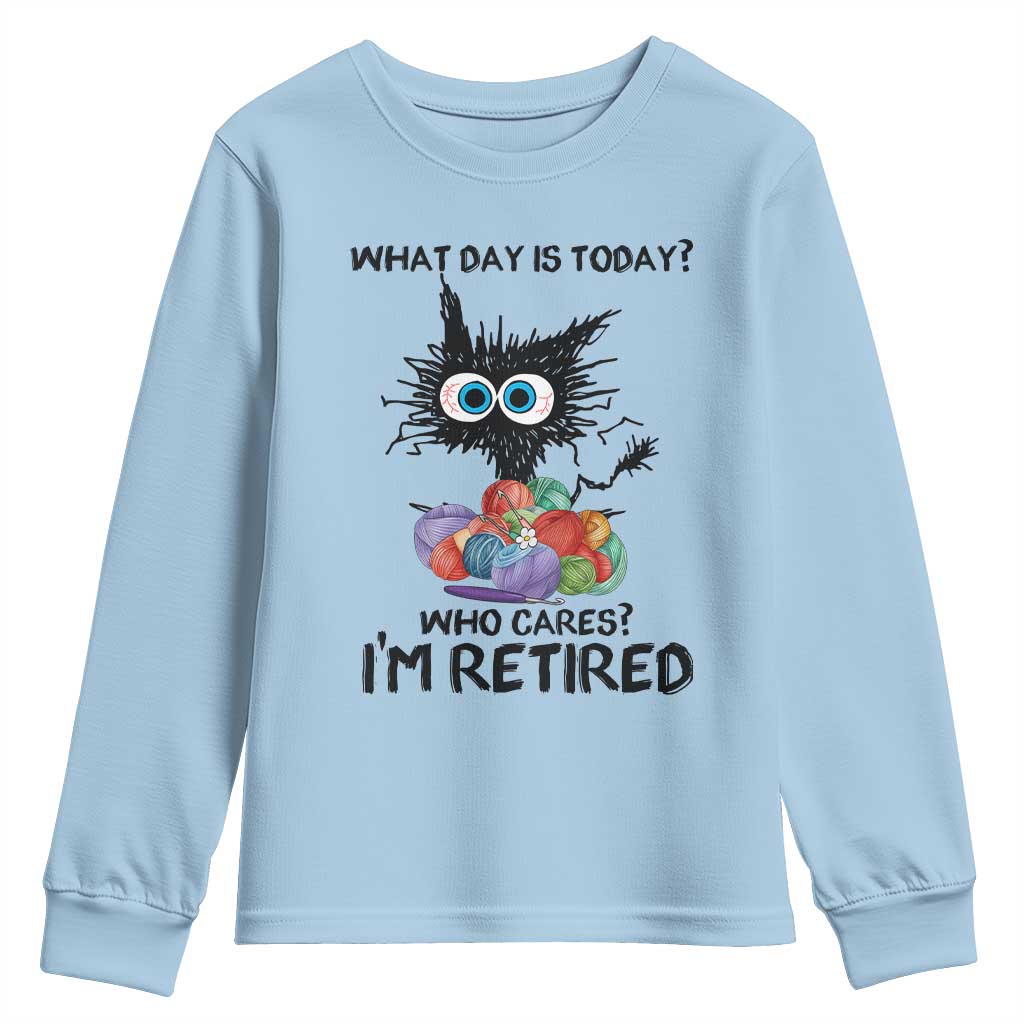 Funny Retired Cat Crochet Youth Sweatshirt What Day Is Today Who Cares I Am Retired TS14 Light Blue Print Your Wear