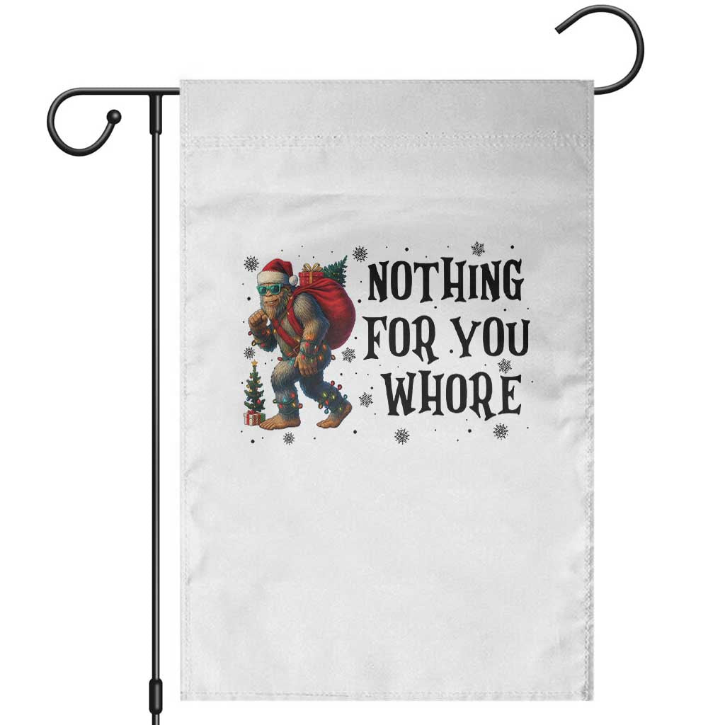 Funny Bigfoot Christmas Garden Flag Nothing For You Whore Sasquatch TS14 White Print Your Wear