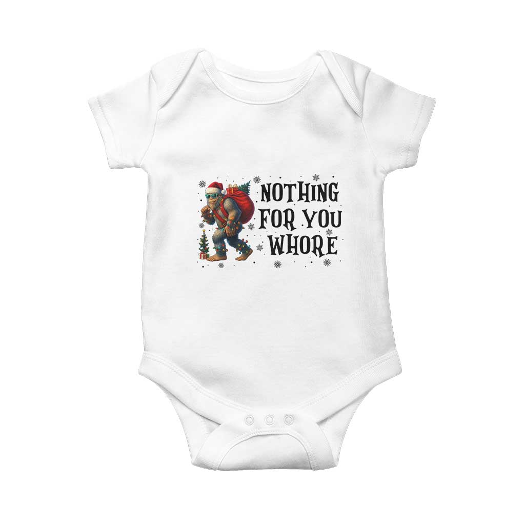 Funny Bigfoot Christmas Baby Onesie Nothing For You Whore Sasquatch TS14 White Print Your Wear