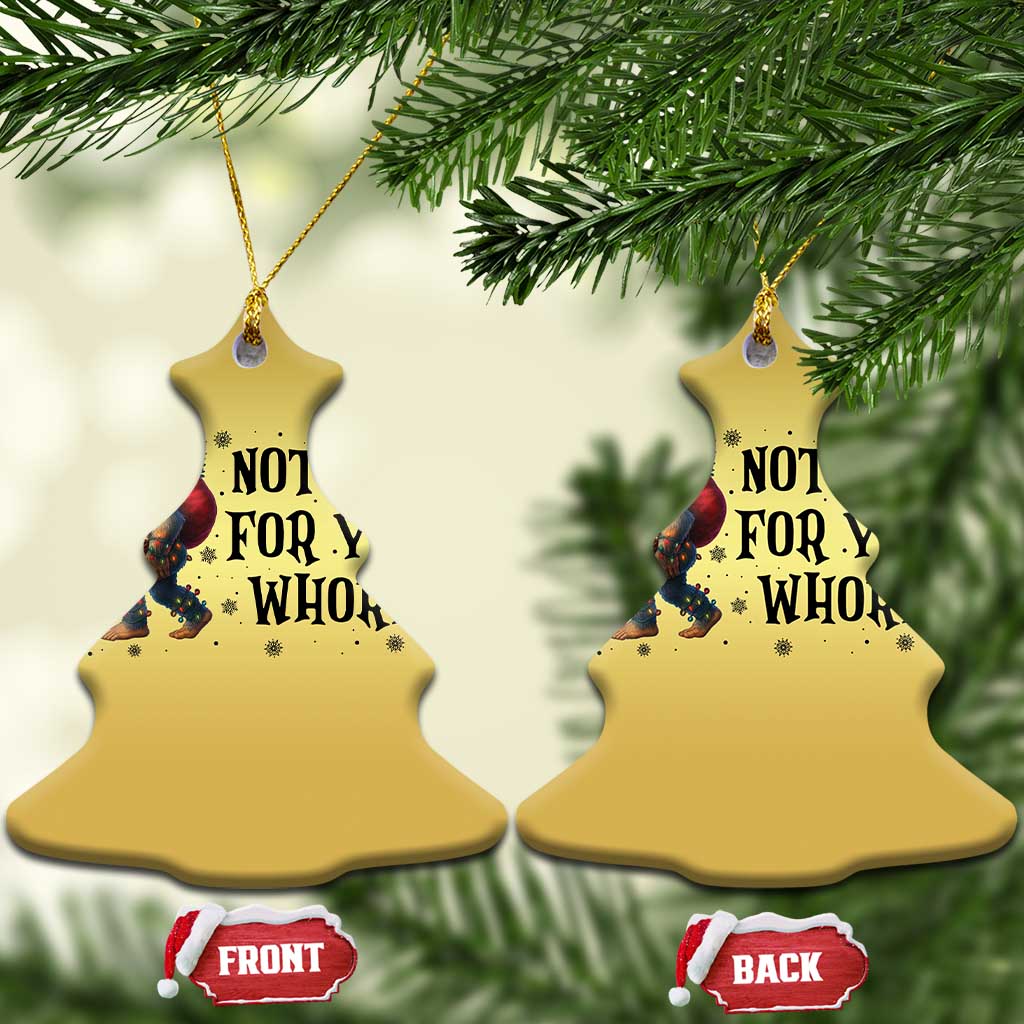 Funny Bigfoot Xmas Christmas Ornament Nothing For You Whore Sasquatch TS14 Christmas Tree Gold Print Your Wear
