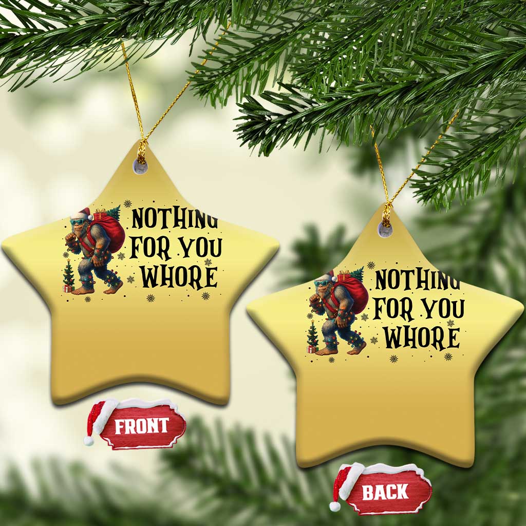 Funny Bigfoot Xmas Christmas Ornament Nothing For You Whore Sasquatch TS14 Star Gold Print Your Wear