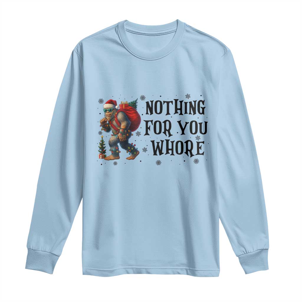 Funny Bigfoot Christmas Long Sleeve Shirt Nothing For You Whore Sasquatch TS14 Light Blue Print Your Wear